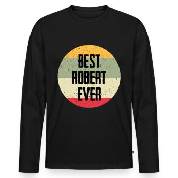 Best Robert Ever - Men's Premium Organic Long Sleeve Shirt - black - Front - Nico (187cm)