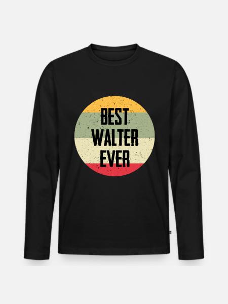 Best Walter Ever - Men's Premium Organic Long Sleeve Shirt - black
