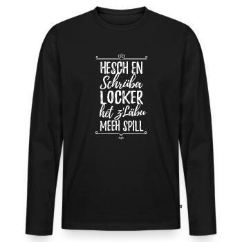 HESCH EN SCHRÜBA LOCKER, HET Z'LÄBU MEEH SPILL - Männer Premium Bio Langarmshirt - Schwarz - Vorne - Nico (187cm)