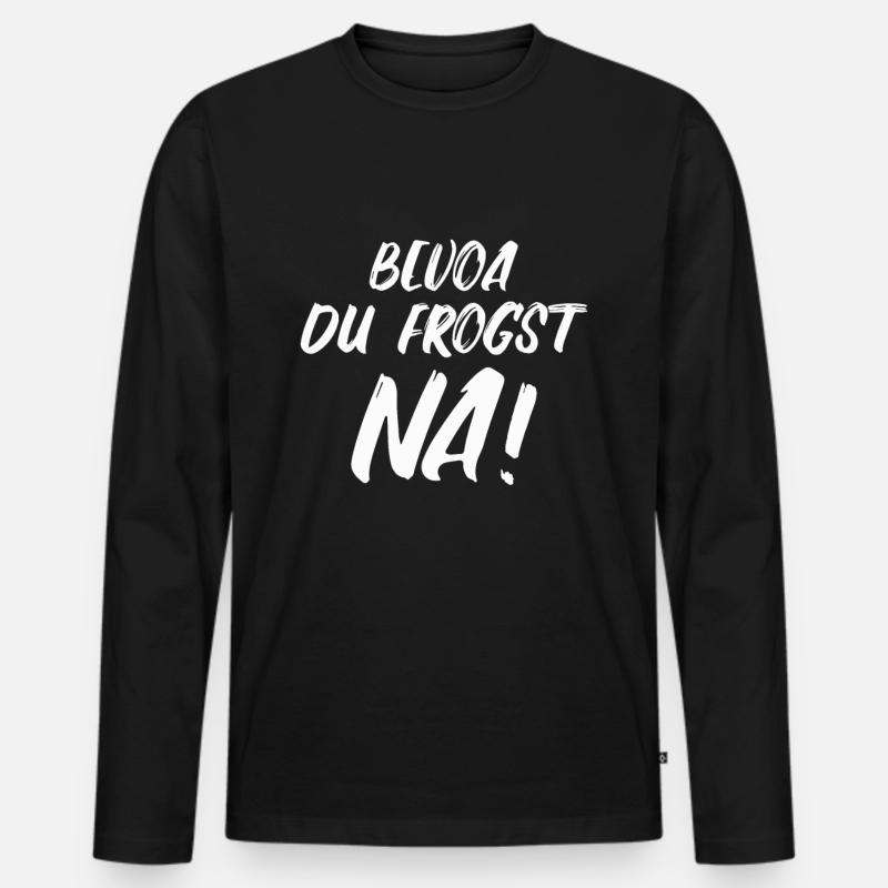 Bayerisch Dialekt lustiger Spruch - Männer Premium Bio Langarmshirt - Schwarz
