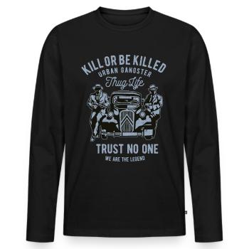 Kill Or Be Killed - Men's Premium Organic Long Sleeve Shirt - black - Front - Nico (187cm)