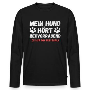 Hundebesitzer - Hund hört hervorragend - Männer Premium Bio Langarmshirt - Schwarz - Vorne - Nico (187cm)