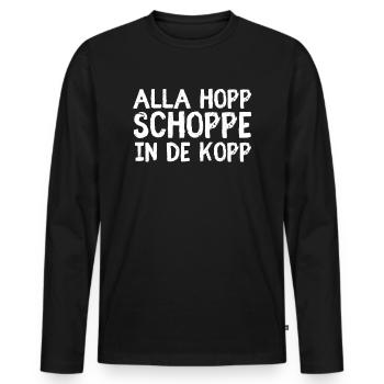 Alla Hopp Schoppe In De Kopp - Pfälzer Weinfest - Männer Premium Bio Langarmshirt - Schwarz - Vorne - Nico (187cm)