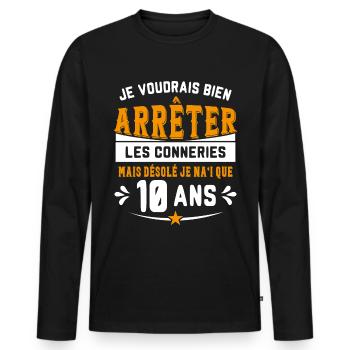 Je Voudrais Bien 10 Ans Humour Cadeau - T-shirt manches longues Premium bio Homme - noir - Devant - Nico (187cm)