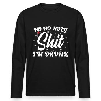 Ho Ho Holy Shit I'm Drunk Funny Christmas Xmas Win - Men's Premium Organic Long Sleeve Shirt - black - Front - Nico (187cm)