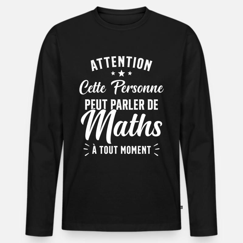 Prof de Maths Mathématique Cadeau Mathématicien - T-shirt manches longues Premium bio Homme - noir