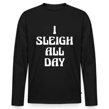 Weihnachtsgeschenk I Sleigh den ganzen Tag - Männer Premium Bio Langarmshirt - Schwarz - Vorne - Nico (187cm)