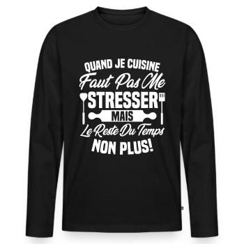 Quand je cuisine faut pas me stresser humour - T-shirt manches longues Premium bio Homme - noir - Devant - Nico (187cm)