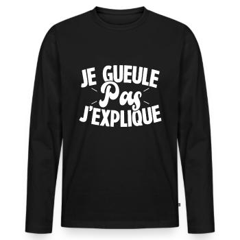 Je gueule pas j'explique - T-shirt manches longues Premium bio Homme - noir - Devant - Nico (187cm)
