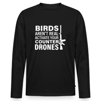 Birds Arent Real Shirt meme gift - Men's Premium Organic Long Sleeve Shirt - black - Front - Nico (187cm)