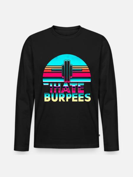 I Hate Burpees 9 - Men's Premium Organic Long Sleeve Shirt - black
