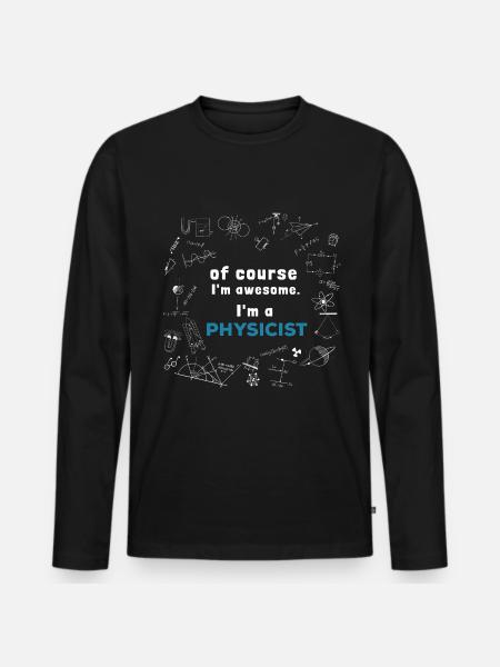 Physicist - Incredible - Men's Premium Organic Long Sleeve Shirt - black