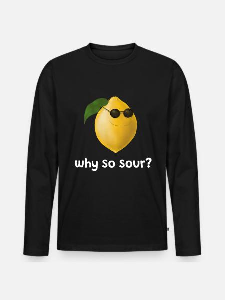 Cute Lemon - Why so sour - Men's Premium Organic Long Sleeve Shirt - black