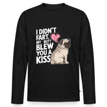 I Didn't Fart, My Butt Blew You A Kiss Funny Pug - Men's Premium Organic Long Sleeve Shirt - black - Front - Nico (187cm)