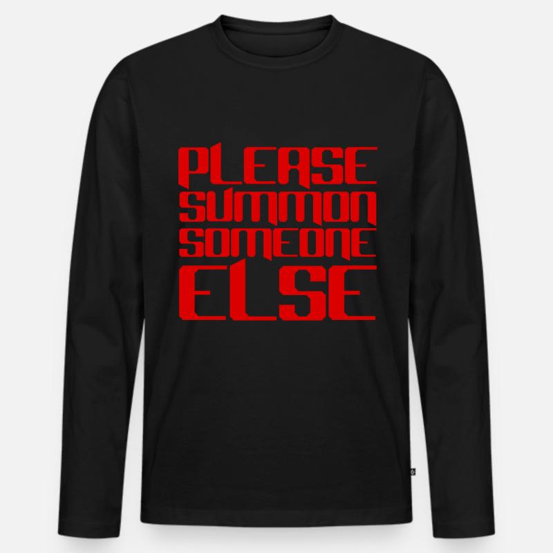 Please Summon Someone Else - Männer Premium Bio Langarmshirt - Schwarz