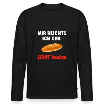 Mir reichts ich geh Brot backen Spruch Grafik weiß - Männer Premium Bio Langarmshirt - Schwarz - Vorne - Nico (187cm)