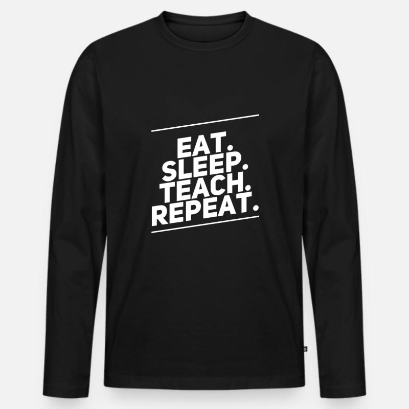 Eat Sleep Teach Repeat - Männer Premium Bio Langarmshirt - Schwarz