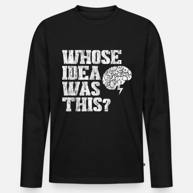 Whose Idea Was This 3 - Männer Premium Bio Langarmshirt - Schwarz