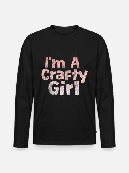 I'm A Crafty Girl 3 - Men's Premium Organic Long Sleeve Shirt - black