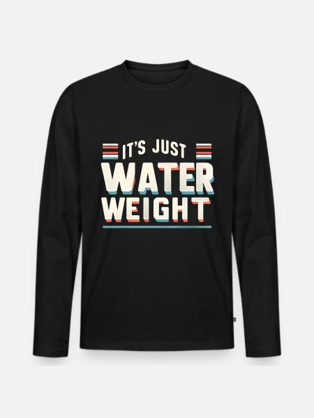 It's Just Water Weight 19 - Men's Premium Organic Long Sleeve Shirt - black