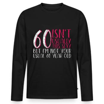 60 Isn't Usually This Sexy 3 - Men's Premium Organic Long Sleeve Shirt - black - Front - Nico (187cm)