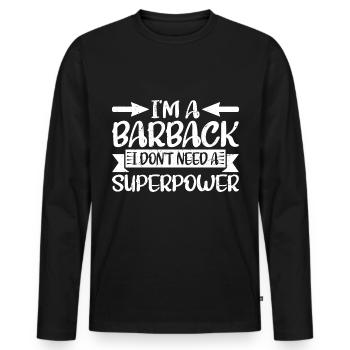 I'm A Barback I Don't Need A Superpower 2 - Männer Premium Bio Langarmshirt - Schwarz - Vorne - Nico (187cm)