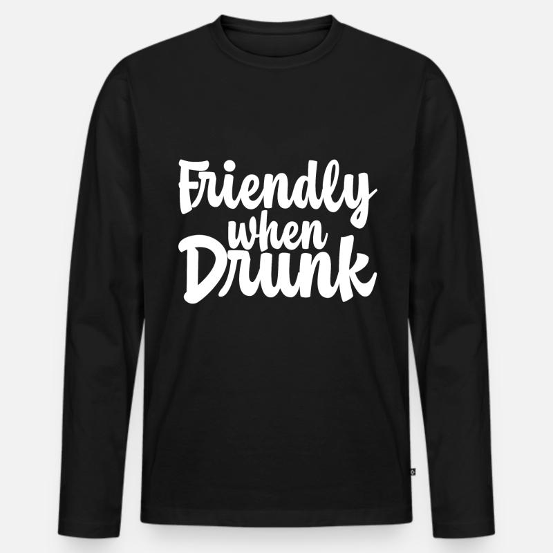 Friendly When Drunk - Männer Premium Bio Langarmshirt - Schwarz