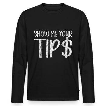 Show Me Your Tips 4 - Men's Premium Organic Long Sleeve Shirt - black - Front - Nico (187cm)