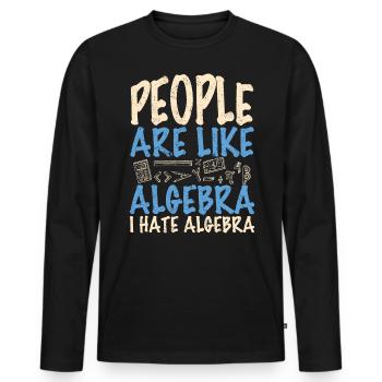 People are like algebra I hate algebra - Männer Premium Bio Langarmshirt - Schwarz - Vorne - Nico (187cm)
