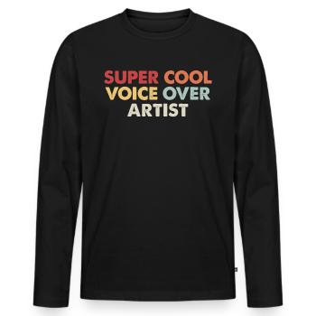 Super Cool Voice Over Artist - Männer Premium Bio Langarmshirt - Schwarz - Vorne - Nico (187cm)