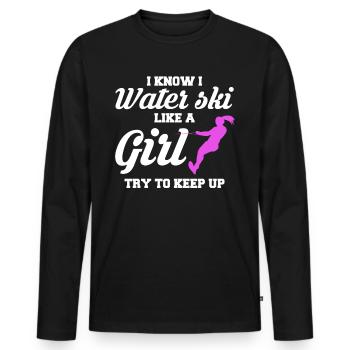 I Know I Waterski Like A Girl Gift - Men's Premium Organic Long Sleeve Shirt - black - Front - Nico (187cm)