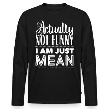 Ich Bin Eigentlich Nicht Lustig Ich Bin Nur Gemein - Männer Premium Bio Langarmshirt - Schwarz - Vorne - Nico (187cm)