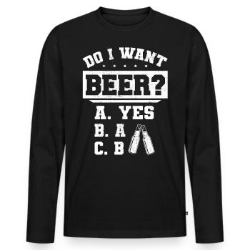 Will ich ein Bier? Biertrinker, Bier Biere saufen - Männer Premium Bio Langarmshirt - Schwarz - Vorne - Nico (187cm)
