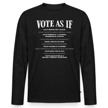 Vote as if you were the last - Men's Premium Organic Long Sleeve Shirt - black - Front - Nico (187cm)