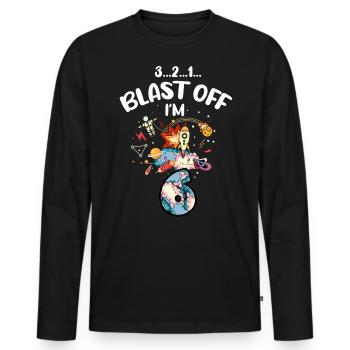 Blast Off Ich Bin 6 Jahre Alt, 6. Geburtstag - Männer Premium Bio Langarmshirt - Schwarz - Vorne - Nico (187cm)