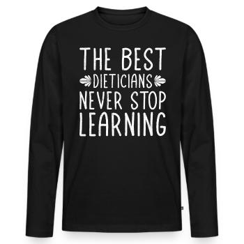 The Best Dieticians Never Stop Learning - Men's Premium Organic Long Sleeve Shirt - black - Front - Nico (187cm)