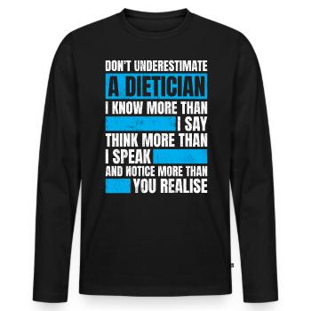 Do Not Underestimate A Dietician - Men's Premium Organic Long Sleeve Shirt - black - Front - Nico (187cm)