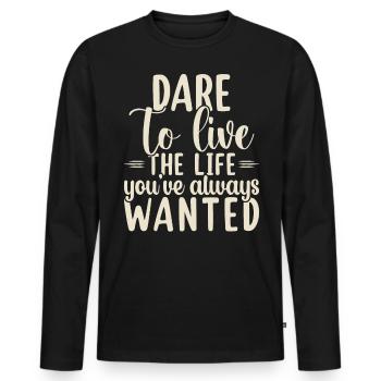 Osez vivre la vie que vous avez toujours voulu voyager - T-shirt manches longues Premium bio Homme - noir - Devant - Nico (187cm)