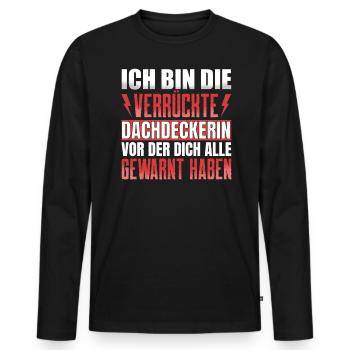 Ich Bin Die Verrückte Dachdeckerin - Männer Premium Bio Langarmshirt - Schwarz - Vorne - Nico (187cm)