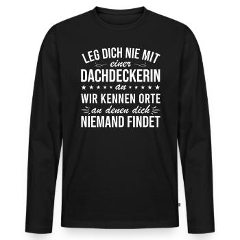 Leg Dich Nie Mit Einer Dachdeckerin - Männer Premium Bio Langarmshirt - Schwarz - Vorne - Nico (187cm)