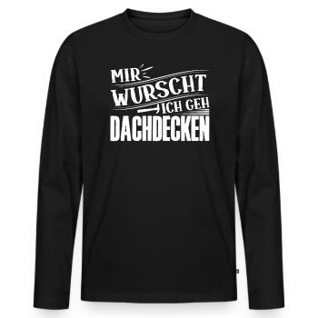 Mir Wurscht Ich Ceh Dahdecken - Männer Premium Bio Langarmshirt - Schwarz - Vorne - Nico (187cm)