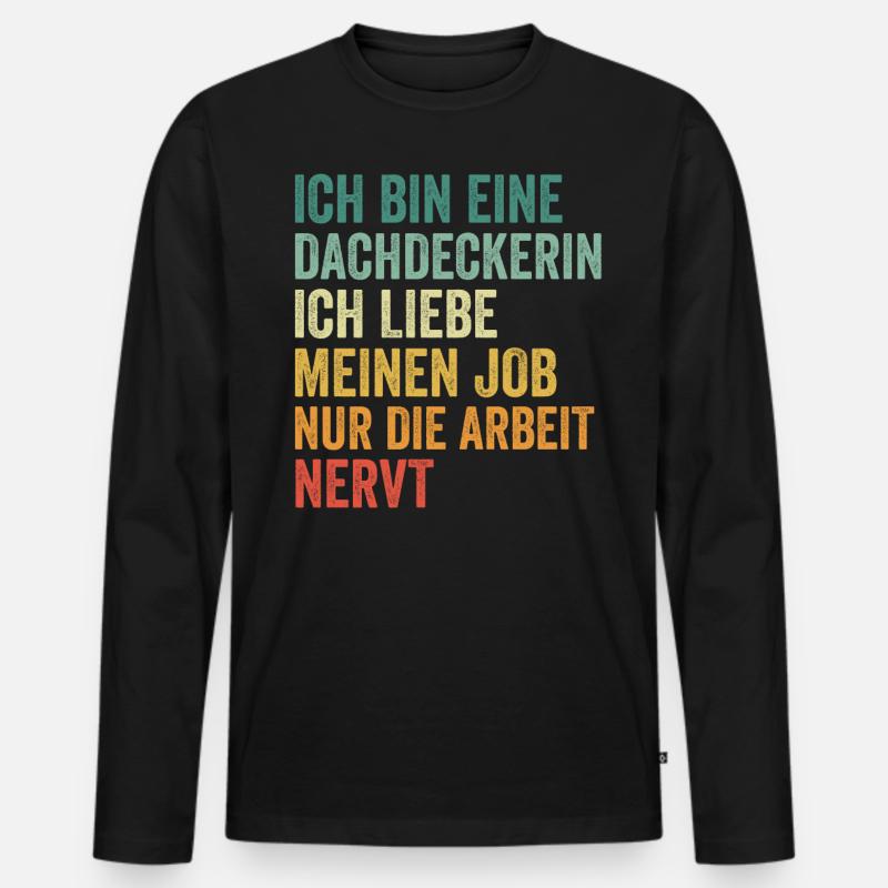 Ich Bin Eine Dachdeckerin - Männer Premium Bio Langarmshirt - Schwarz