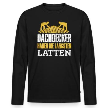 Dachdecker Haben Die Längsten Latten - Männer Premium Bio Langarmshirt - Schwarz - Vorne - Nico (187cm)