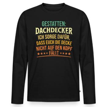 Gestatten: Dachdecker Ich Sorge Dafür - Männer Premium Bio Langarmshirt - Schwarz - Vorne - Nico (187cm)
