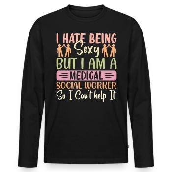 I Hate Being Sexy But I'm Medical Worker - Männer Premium Bio Langarmshirt - Schwarz - Vorne - Nico (187cm)
