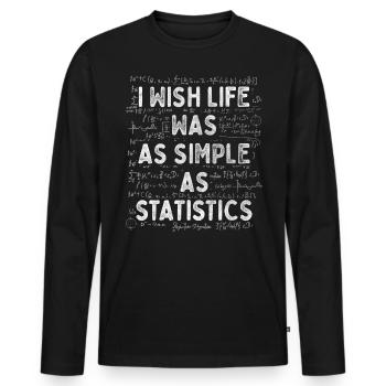 I Wish Life Was As Simple As Statistics - Männer Premium Bio Langarmshirt - Schwarz - Vorne - Nico (187cm)