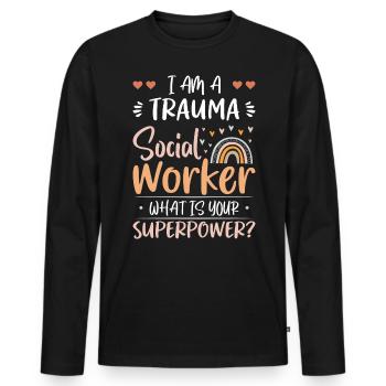 Trauma Social Worker What Is Your Superpower - Männer Premium Bio Langarmshirt - Schwarz - Vorne - Nico (187cm)