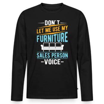 Ne me laissez pas utiliser la voix de mon vendeur de meubles - T-shirt manches longues Premium bio Homme - noir - Devant - Nico (187cm)