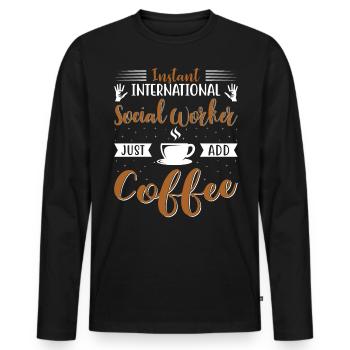 International Social Worker Just Add Coffee - Men's Premium Organic Long Sleeve Shirt - black - Front - Nico (187cm)