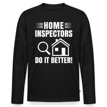 Home Inspectors Do It Better Job Profession - Men's Premium Organic Long Sleeve Shirt - black - Front - Nico (187cm)